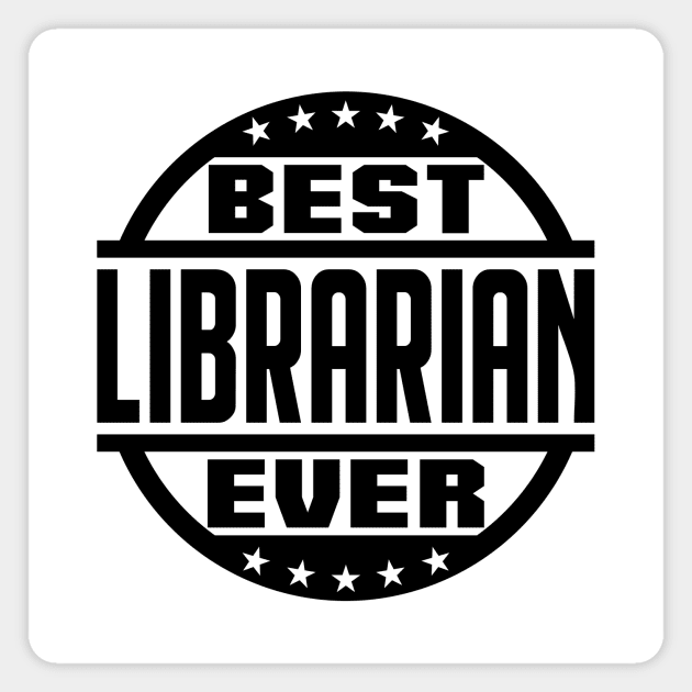 Best Librarian Ever Magnet by colorsplash